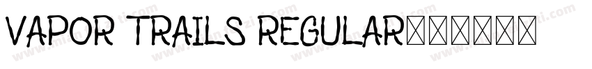 Vapor Trails Regular字体转换